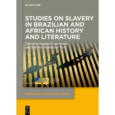 Studies on Slavery in Brazilian and African History and Literature - (Dependency and Slavery Studies) (Hardcover)
