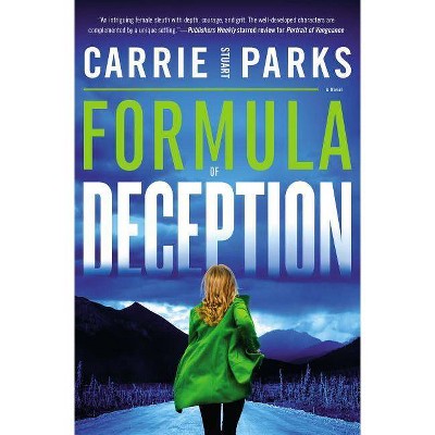 Formula of Deception - by  Carrie Stuart Parks (Paperback)