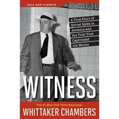 Witness - (Cold War Classics) by  Whittaker Chambers (Paperback)