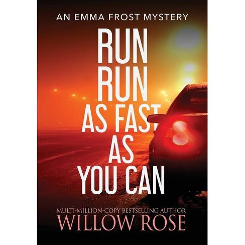 Run Run As Fast As You Can Emma Frost Mystery By Willow Rose Hardcover Target
