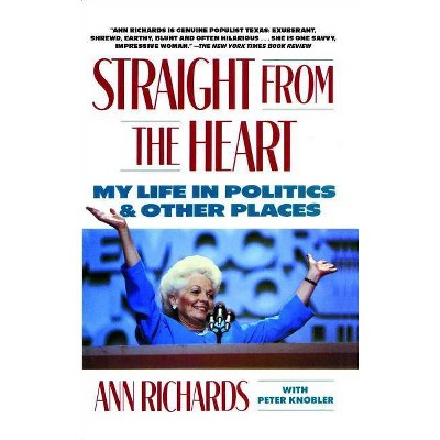 Straight from the Heart - by  Ann Richards (Paperback)