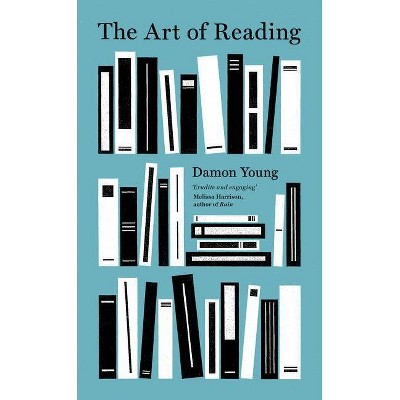 The Art of Reading - by  Damon Young (Hardcover)