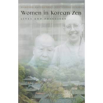 Women in Korean Zen - (Women and Gender in Religion) by  Martine Batchelor & Son'gyong Sunim (Hardcover)