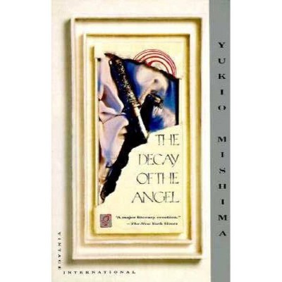 The Decay of the Angel - (Vintage International) by  Yukio Mishima (Paperback)