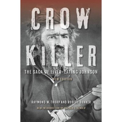 Crow Killer - by  Raymond W Thorp & Robert Bunker (Paperback)