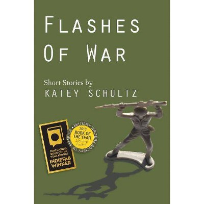 Flashes of War - by  Katey Schultz (Paperback)