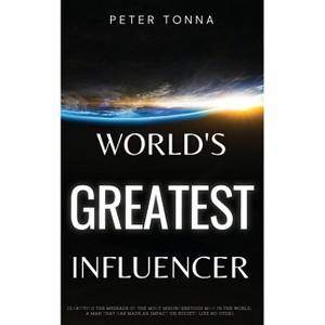 World's Greatest Influencer - by  Peter Tonna (Paperback) - 1 of 1