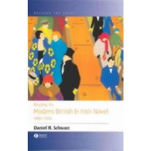Reading the Modern British and Irish Novel 1890 - 1930 - (Reading the Novel) by  Daniel R Schwarz (Paperback) - 1 of 1