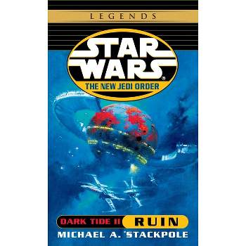 Dark Tide II: Ruin - (Star Wars: The New Jedi Order - Legends) by  Michael A Stackpole (Paperback)