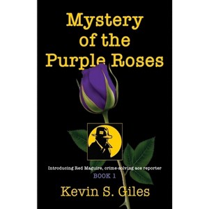 Mystery of the Purple Roses - (Red Maguire) by  Kevin S Giles (Paperback) - 1 of 1