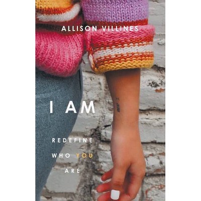 I Am - by  Allison Villines (Paperback)