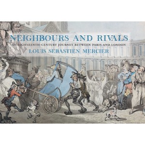 Neighbours and Rivals - by  Louis-Sébastian Mercier (Hardcover) - 1 of 1
