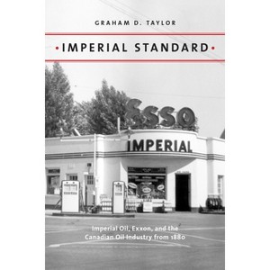 Imperial Standard - (Energy Histories, Cultures, and Politics) by  Graham D Taylor (Paperback) - 1 of 1