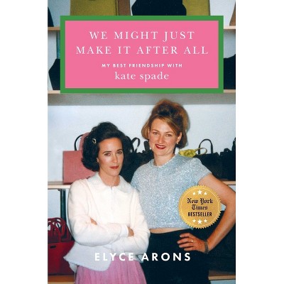 We Might Just Make It After All - by  Elyce Arons (Hardcover)