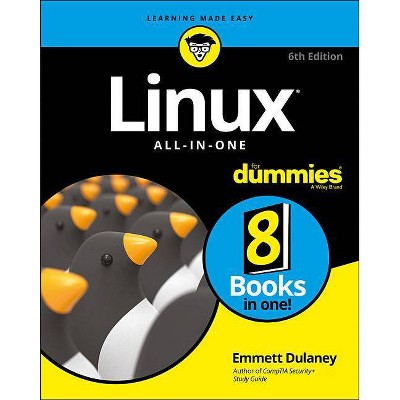 Linux All-In-One for Dummies - 6th Edition by  Emmett Dulaney (Paperback)