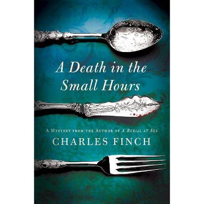 A Death in the Small Hours - (Charles Lenox Mysteries) by  Charles Finch (Paperback)