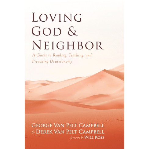 Loving God and Neighbor - by  George Van Pelt Campbell & Derek Van Pelt Campbell (Paperback) - image 1 of 1