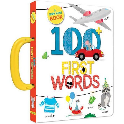 100 First Words: A Carry Along Book - (Board Book)