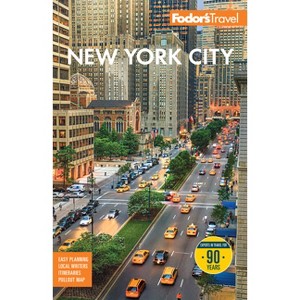 Fodor's New York City - (Full-Color Travel Guide) by  Fodor's Travel Guides (Paperback) - 1 of 1