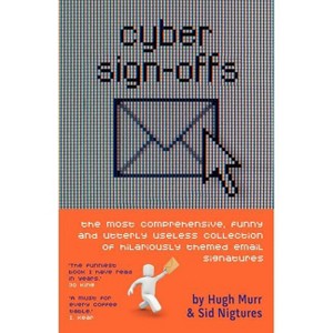 Cyber Sign Offs - by  Hugh Murr & Sid Nigtures (Paperback) - 1 of 1