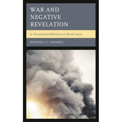 War and Negative Revelation - by  Michael S Yandell (Paperback)