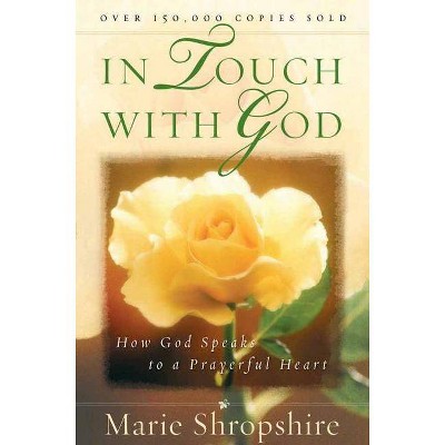 In Touch with God - by  Marie Shropshire (Paperback)