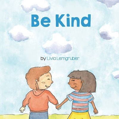 Be Kind - (Language Lizard Living in Harmony) by  Livia Lemgruber (Paperback)