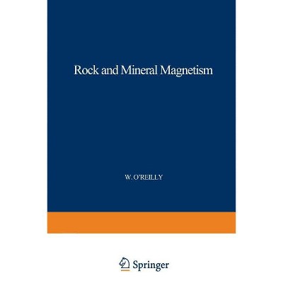 Rock and Mineral Magnetism - by  W O'Reilly (Paperback)