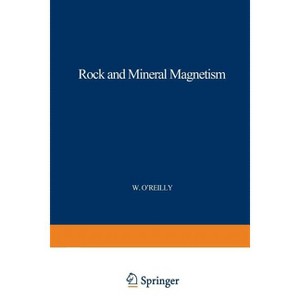 Rock and Mineral Magnetism - by  W O'Reilly (Paperback) - 1 of 1