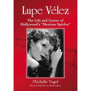 Lupe Velez - by  Michelle Vogel (Paperback) - 1 of 1