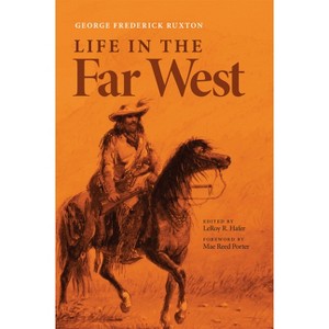 Life in the Far West - (American Exploration and Travel) by  George Frederick Ruxton (Paperback) - 1 of 1