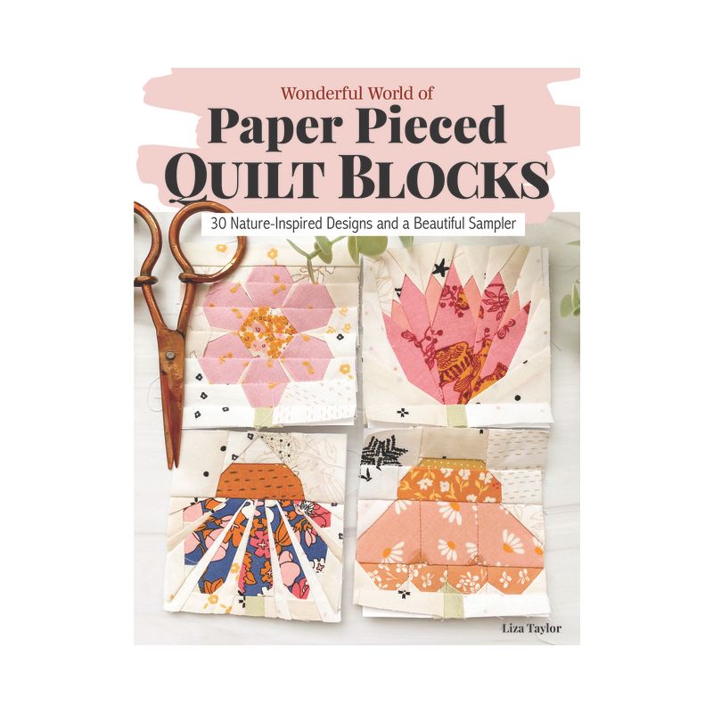 Wonderful World of Paper-Pieced Quilt Blocks - by  Liza Taylor (Paperback), 1 of 2