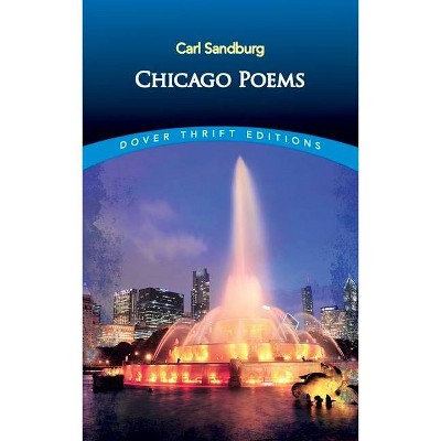 Chicago Poems - (Dover Thrift Editions) by  Carl Sandburg (Paperback)