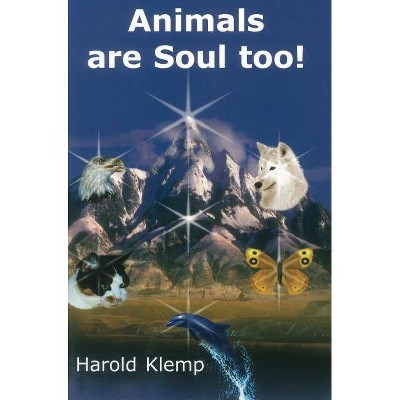 Animals Are Soul, Too! - by  Harold Klemp (Paperback)