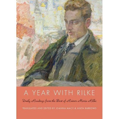 A Year with Rilke - by  Anita Barrows & Joanna Macy (Hardcover)