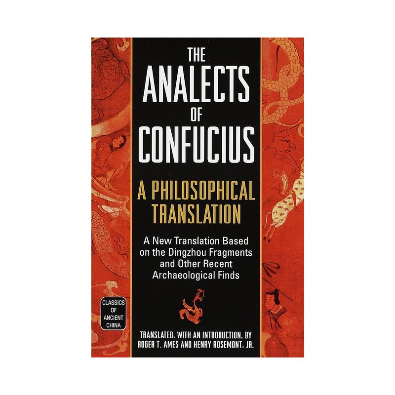 The Analects of Confucius - (Classics of Ancient China) by  Roger T Ames & Henry Rosemont Jr (Paperback), 1 of 2