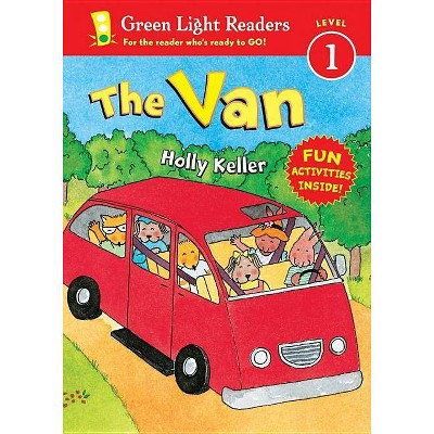 The Van - (Green Light Readers Level 1) by  Holly Keller (Paperback)