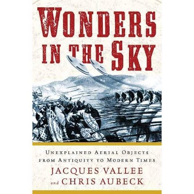 Wonders in the Sky - by  Jacques Vallee & Chris Aubeck (Paperback)