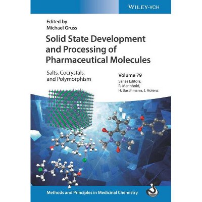 Solid State Development and Processing of Pharmaceutical Molecules - (Methods & Principles in Medicinal Chemistry) by  Michael Gruss (Hardcover)