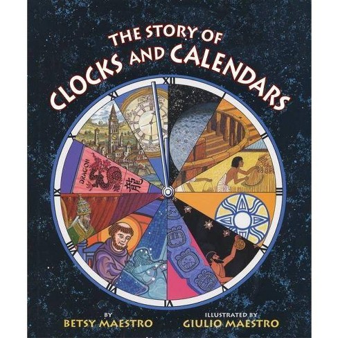 The Story of Clocks and Calendars - by  Betsy Maestro (Paperback) - image 1 of 1