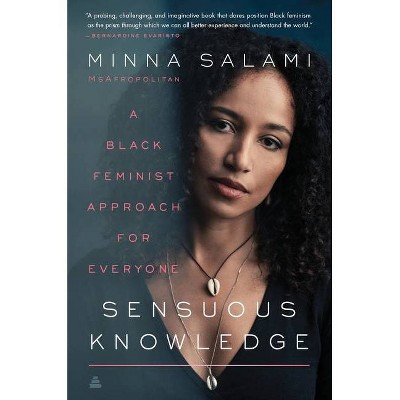 Sensuous Knowledge - by  Minna Salami (Paperback)