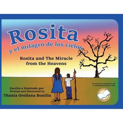 Rosita y el Milagro de los Cielos - by  Thania Orellana Bonilla (Paperback)