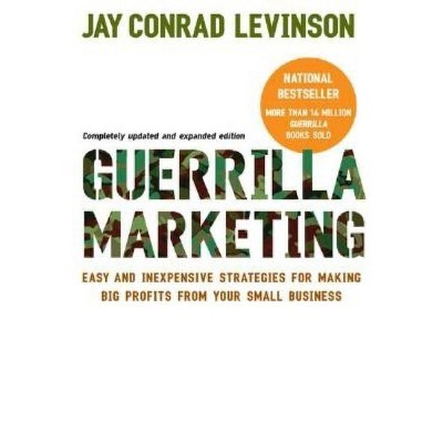 Guerrilla Marketing - 4th Edition by  Jay Conrad Levinson (Paperback)