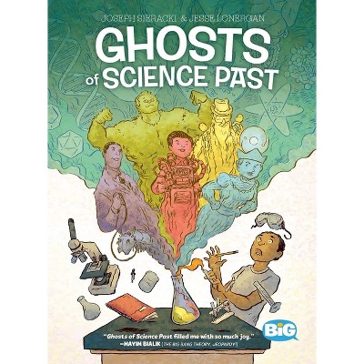 Ghosts of Science Past - by  Joseph Sieracki & Jesse Lonergan (Hardcover)