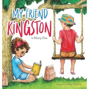 My Friend Kingston - (Remember) by  Mary Dee (Hardcover) - 1 of 1