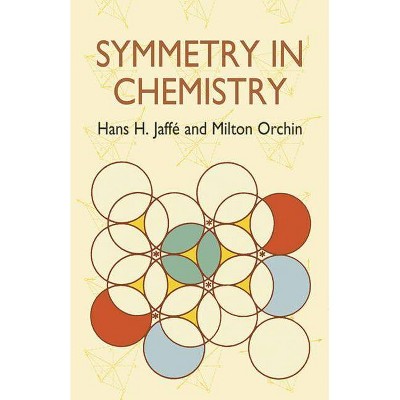 Symmetry in Chemistry - (Dover Books on Chemistry) by  Hans H Jaffé & Milton Orchin (Paperback)