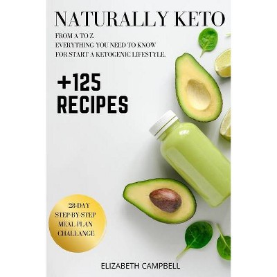 Naturally Keto - by  Elizabeth Campbell (Paperback)