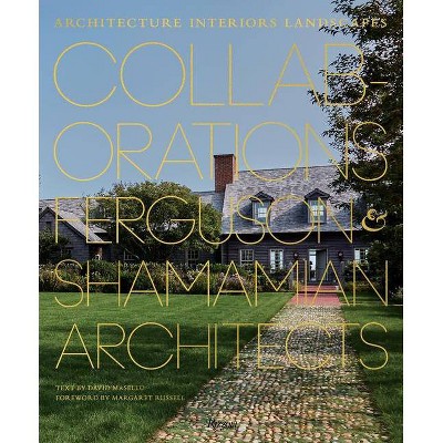 Collaborations: Architecture, Interiors, Landscapes - by  David Masello (Hardcover)