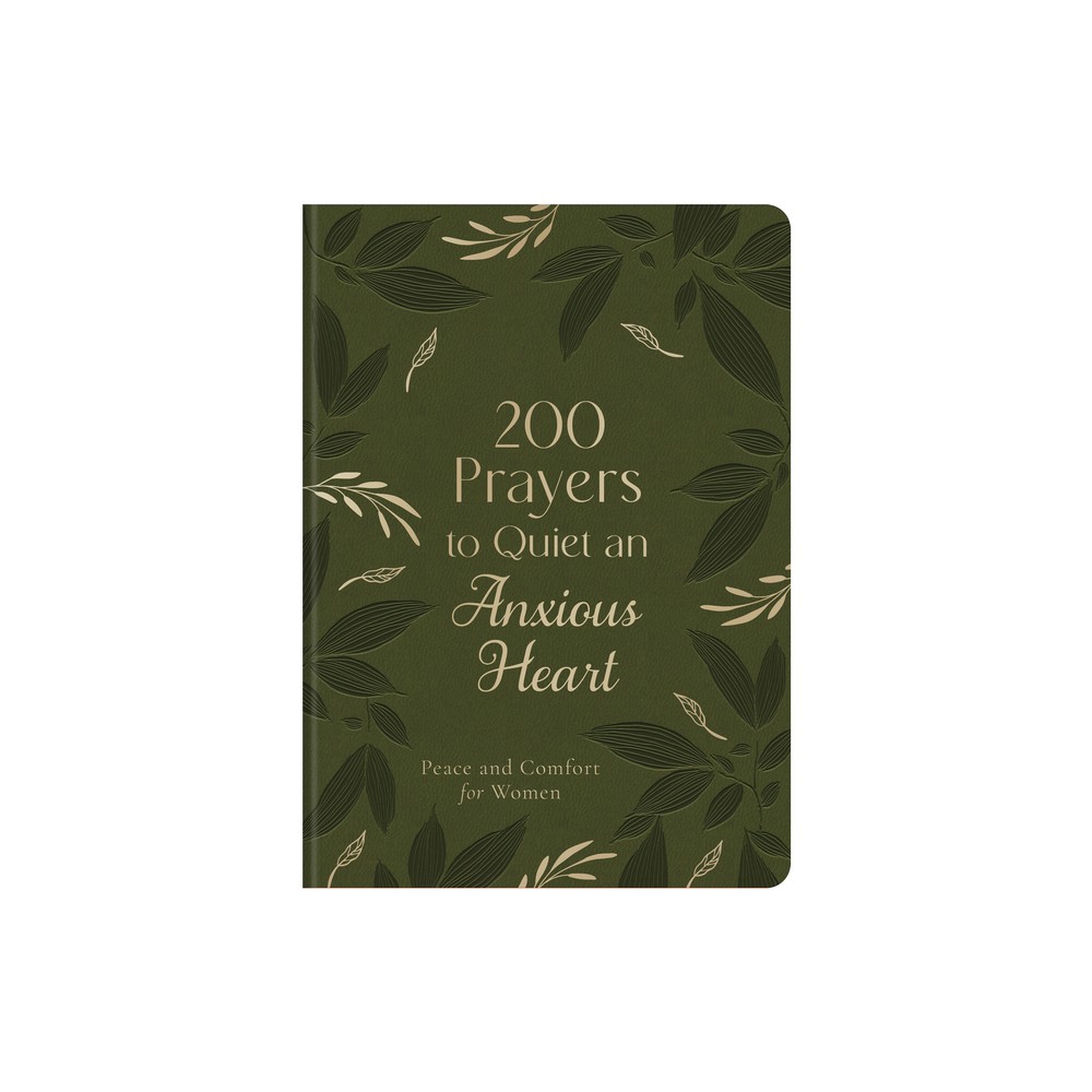 200 Prayers to Quiet an Anxious Heart - by Carey Scott (Leather Bound)