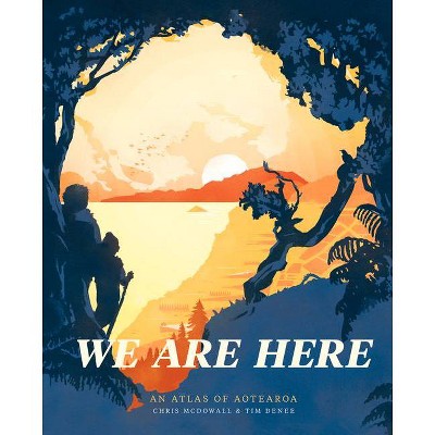 We Are Here - by  Tim Denee & Chris McDowall (Hardcover)